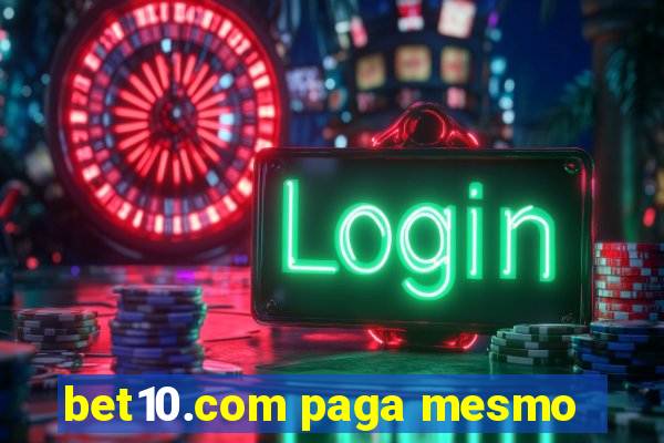 bet10.com paga mesmo